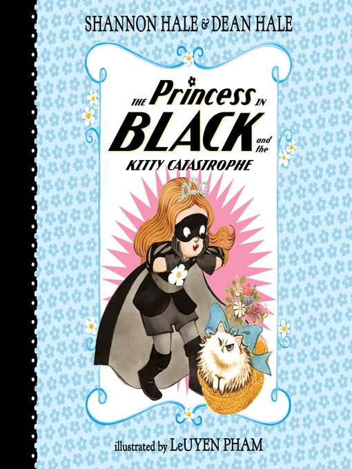 Title details for The Princess in Black and the Kitty Catastrophe by Shannon Hale - Wait list